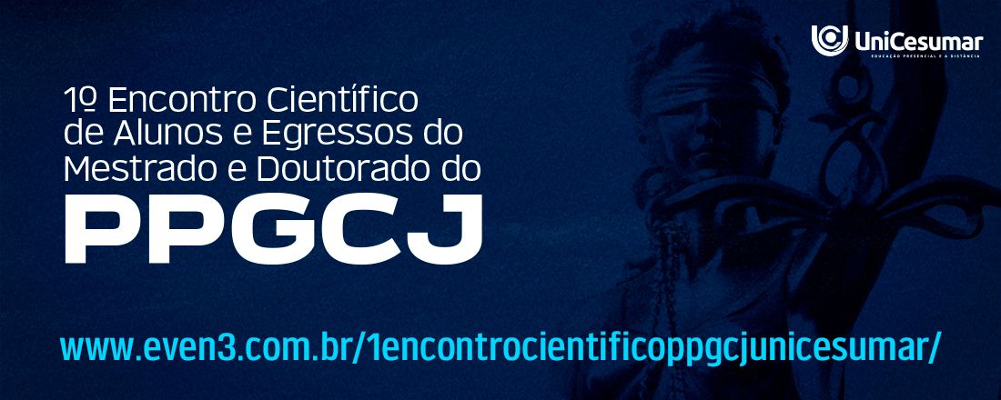 1º Encontro Científico de Alunos e Egressos do Mestrado e Doutorado em Ciências Jurídicas da Universidade Cesumar – UNICESUMAR