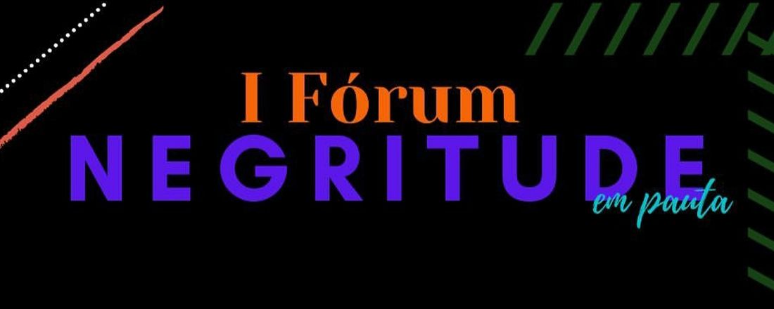 I Fórum de Negritude: Negritude em Pauta — POLÍTICAS DE SAÚDE DA POPULAÇÃO NEGRA