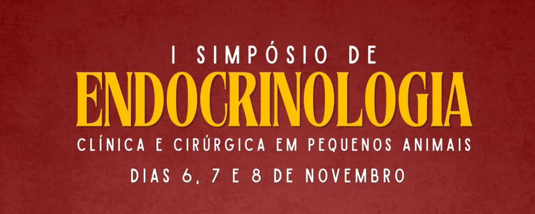 I Simpósio de Endocrinologia Clínica e Cirúrgica em Pequenos Animais