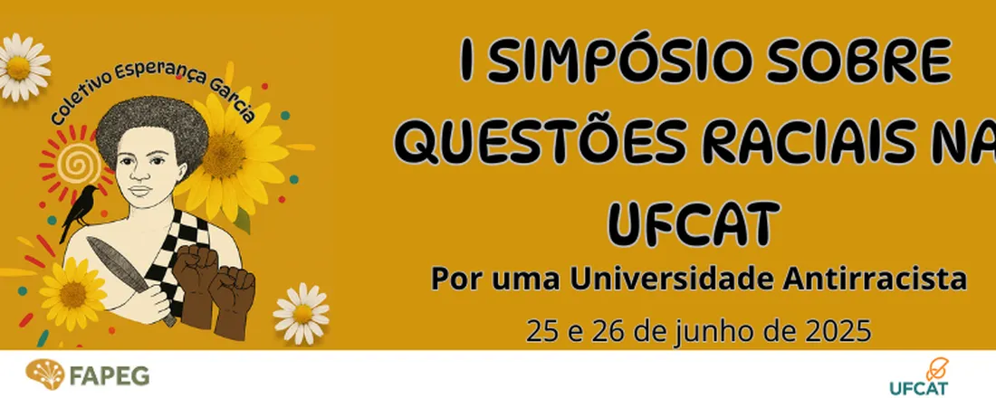 I Simpósio sobre questões raciais na UFCAT - Por uma Universidade Antirracista