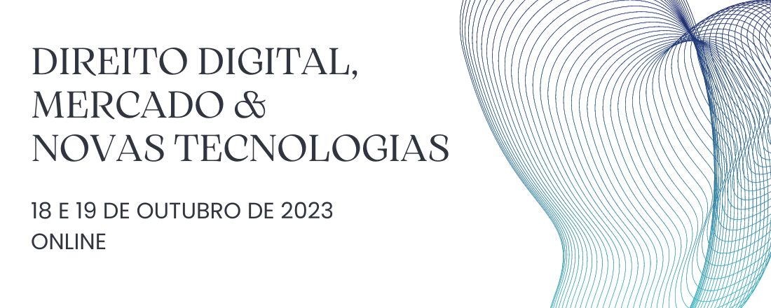 CONGRESSO SOBRE DIREITO DIGITAL, MERCADO DIGITAL E NOVAS TECNOLOGIAS