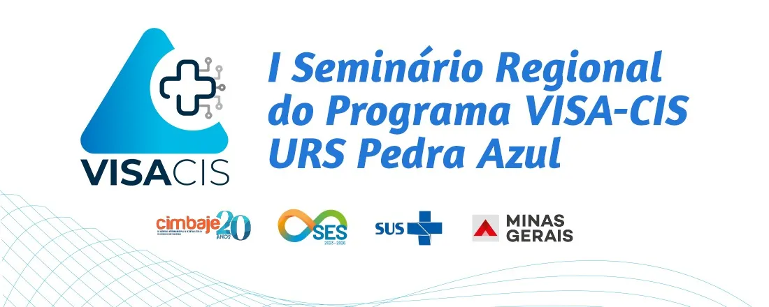I SEMINÁRIO REGIONAL DO PROGRAMA VISA-CIS URS PEDRA AZUL