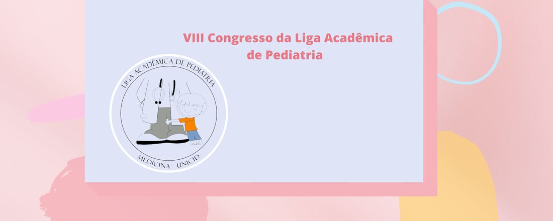 VIII Congresso da Liga Acadêmica de Pediatria Unicid