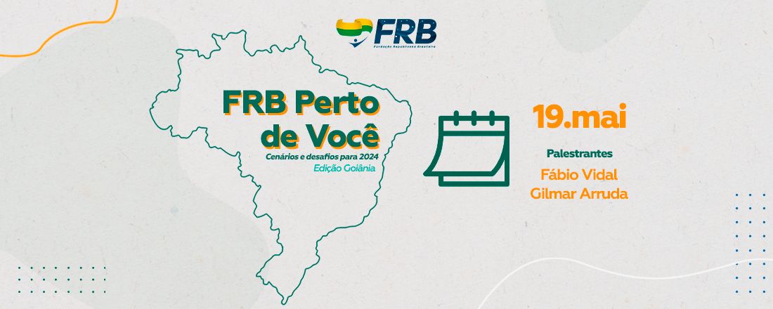 FRB PERTO DE VOCÊ: CENÁRIOS E DESAFIOS PARA 2024