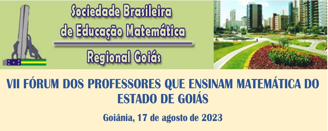 VII FÓRUM DOS PROFESSORES QUE ENSINAM MATEMÁTICA DO ESTADO DE GOIÁS.