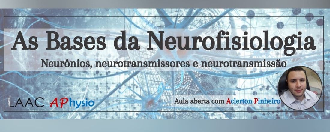 Bases da neurofisiologia: neurônios, neurotransmissores e neurotransmissão