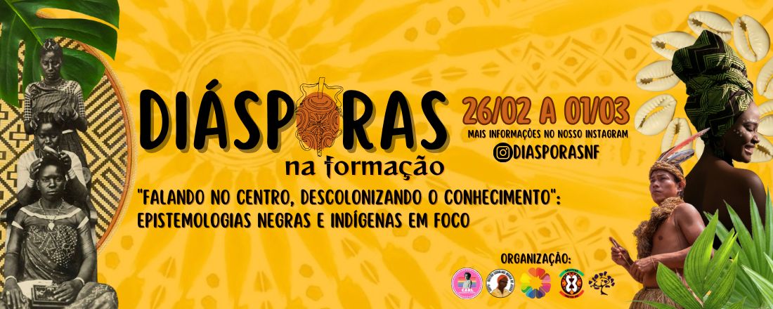 Diásporas na formação: “FALANDO NO CENTRO, DESCOLONIZANDO O CONHECIMENTO: EPISTEMOLOGIAS NEGRAS E INDÍGENAS EM FOCO”