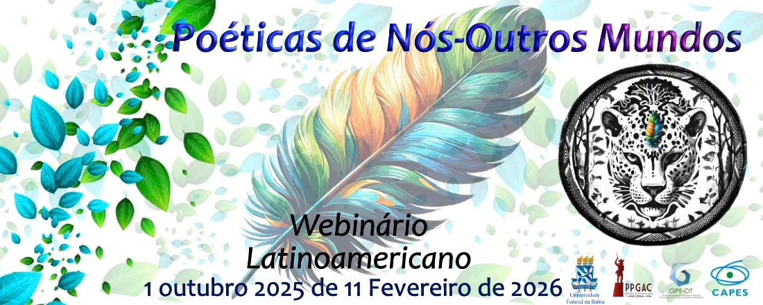 Poéticas de Nós-Outros Mundos - Webinario Latinoamericano