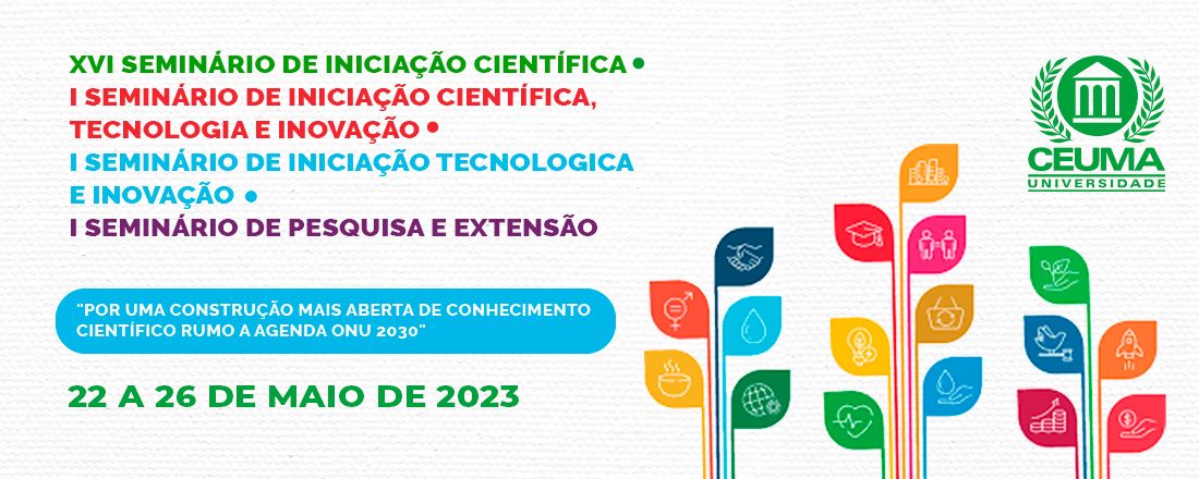 XVI Seminário de Iniciação Científica/ I Seminário de Iniciação Científica, Tecnológica e Inovação/ I Seminário de Iniciação Tecnológica e Inovação/ I Seminário de Pesquisa e Extensão