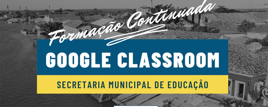 FORMAÇÃO CONTINUADA - Google Classroom