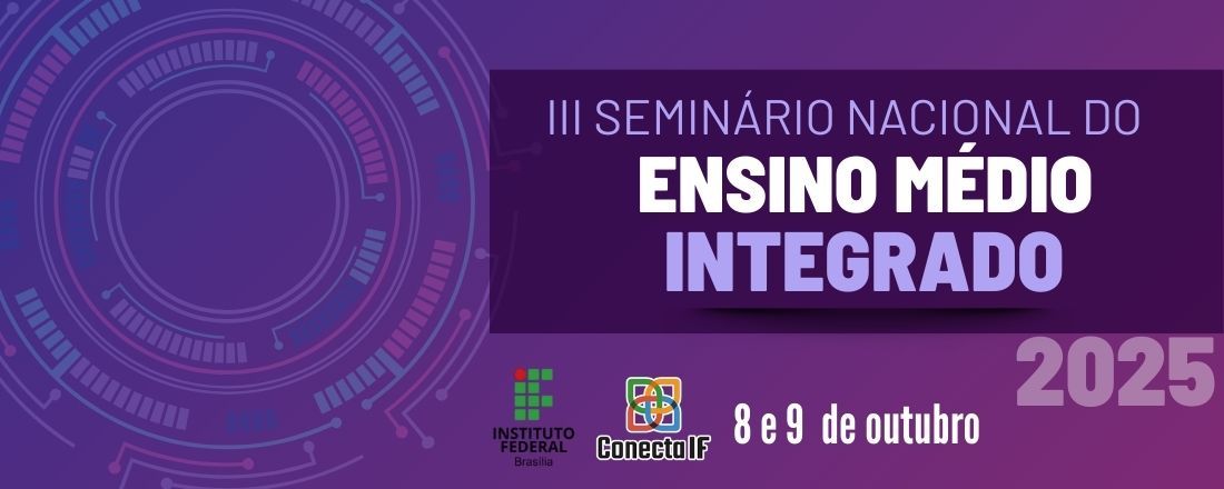 III Seminário Nacional do Ensino Médio Integrado