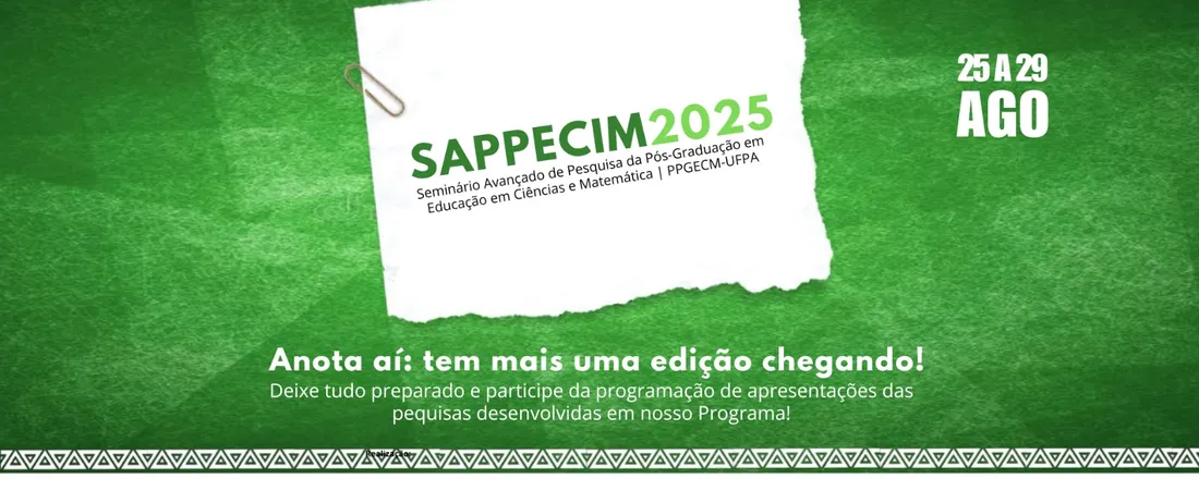 SAPPECIM 2025 - Seminário Avançado de Pesquisa da Pós-Graduação em Educação em Ciências e Matemáticas