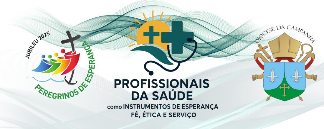 Jubileu da Saúde: Profissionais da Saúde como Instrumentos de Esperança: Fé, Ética e Serviço