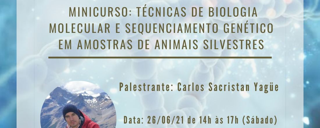 Minicurso - Técnicas de Biologia Molecular e Sequenciamento Genético em Amostras de Animais Silvestres