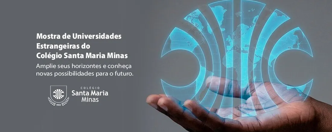 Mostra de Universidades Estrangeiras do Colégio Santa Maria Minas