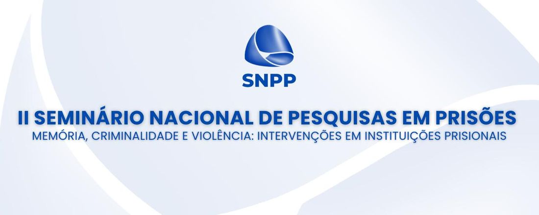 II Seminário Nacional de Pesquisa em Prisões