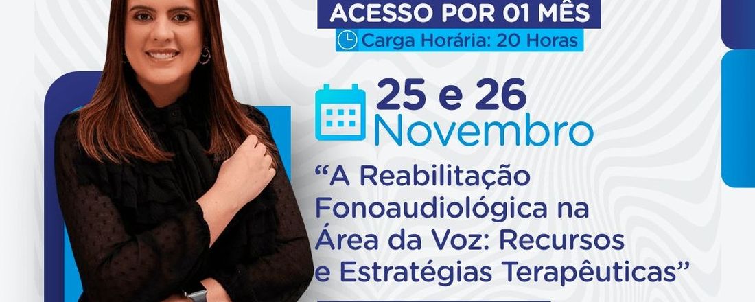 A REABILITAÇÃO FONOAUDIOLÓGICA NA ÁREA DE VOZ: RECURSO E ESTRATÉGIAS TERAPEUTICAS