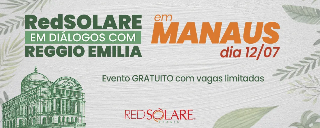 RedSOLARE em Diálogos com Reggio Emilia - Manaus