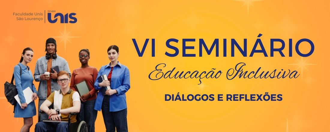 6º Seminário de Educação Inclusiva: Diálogos e Reflexões