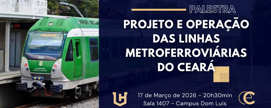 PROJETO E OPERAÇÃO DAS LINHAS METROFERROVIÁRIAS DO CEARÁ