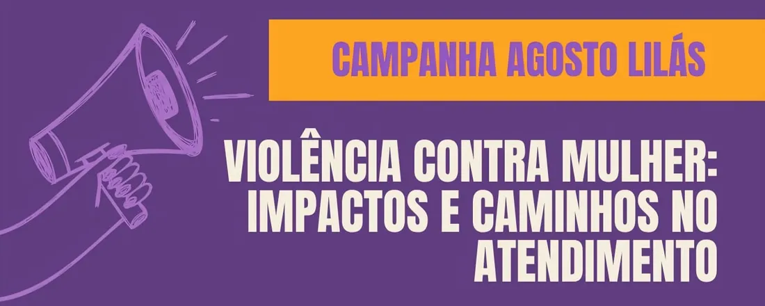 Violência contra a mulher: impactos e caminhos para o atendimento