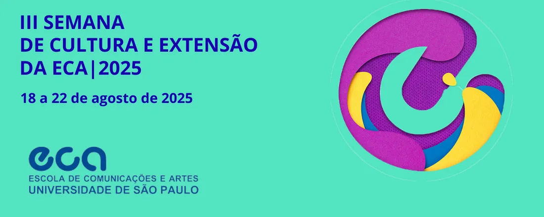 ECA USP | III Semana de Cultura e Extensão da ECA - 2025 (abertura das inscrições: 11/08)