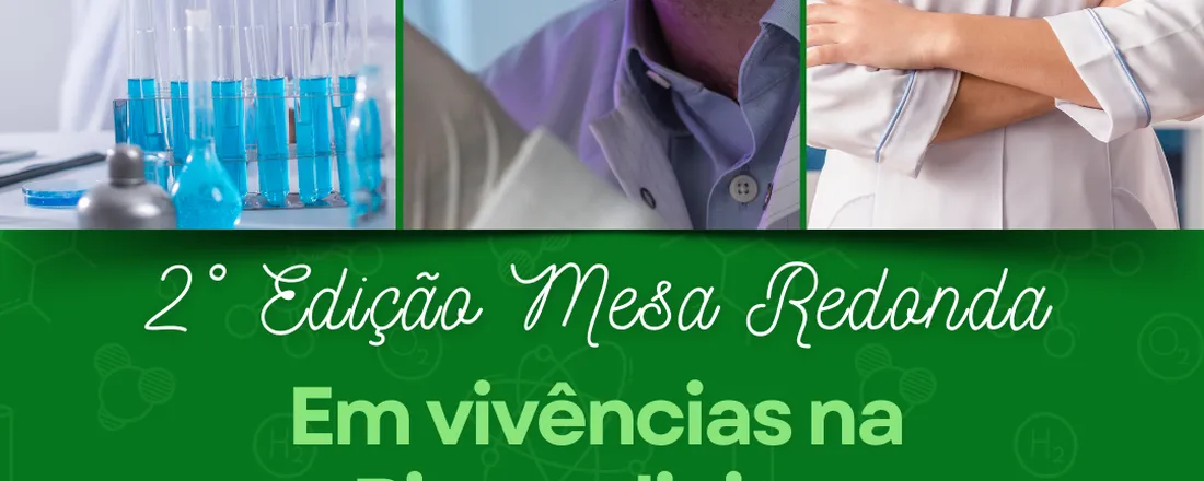 2° Edição - Mesa redonda em vivências na Biomedicina