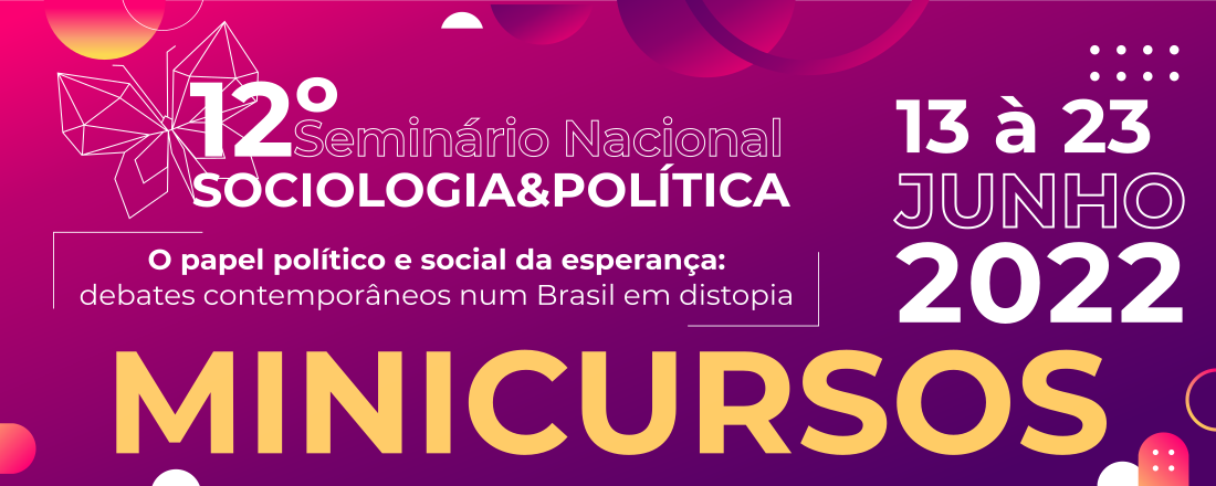 12º Seminário Nacional Sociologia & Política - MINICURSOS