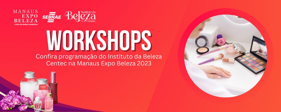 Manaus Expo Beleza - Workshops Centec