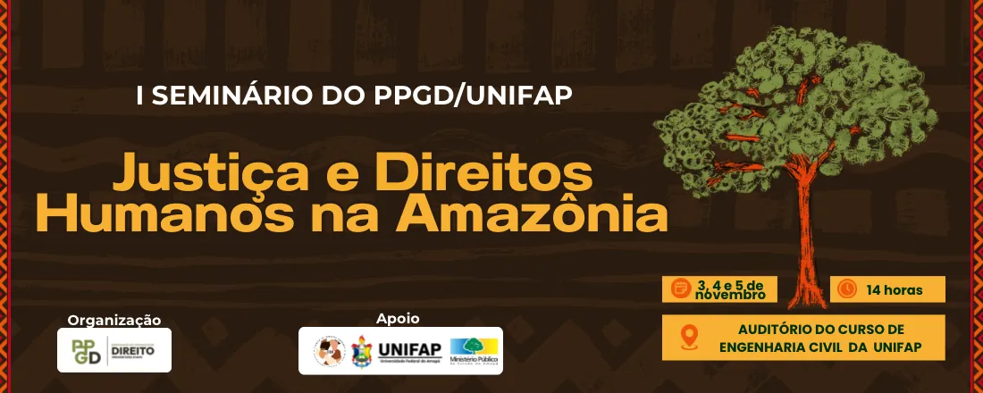 I Seminário do PPGD/UNIFAP: Justiça e Direitos Humanos na Amazônia