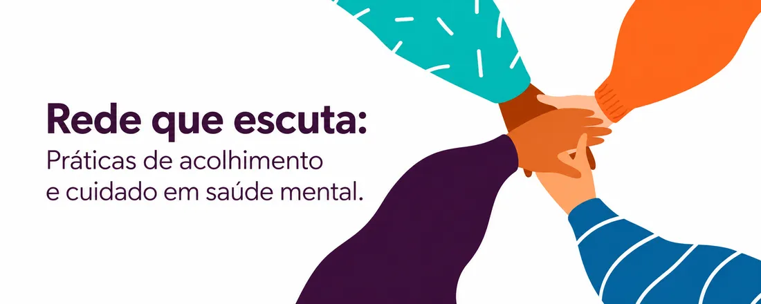 Rede que Escuta - Práticas de acolhimento e cuidado em saúde mental