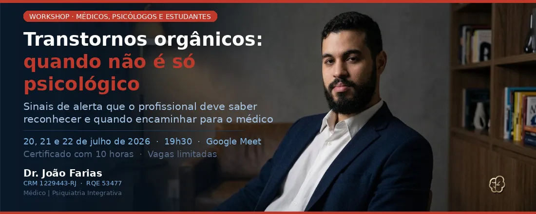 Transtornos orgânicos: quando não é só psicológico