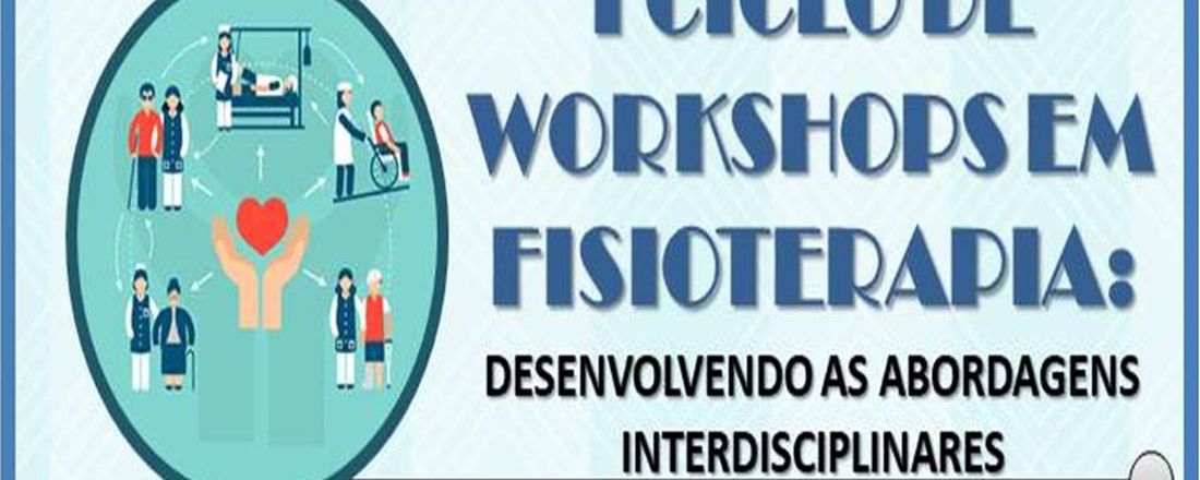 I CICLO DE WORKSHOPS EM FISIOTERAPIA