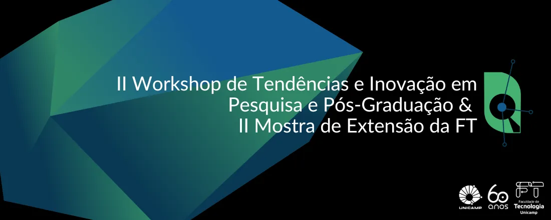 II Workshop de Tendências e Inovação em Pesquisa e Pós-Graduação & II Mostra de Extensão da FT