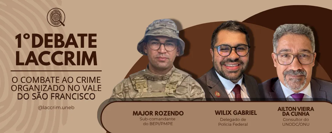 1° Debate LACCRIM - Combate ao Crime Organizado no Vale do São Francisco