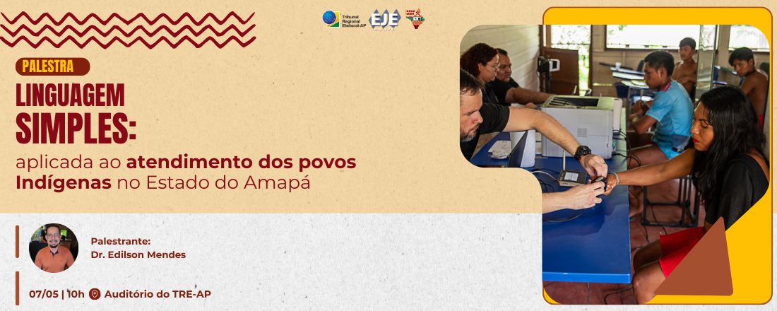Palestras Linguagem Simples: Aplicada ao Atendimentos do Povos Indígenas no Estado do Amapá