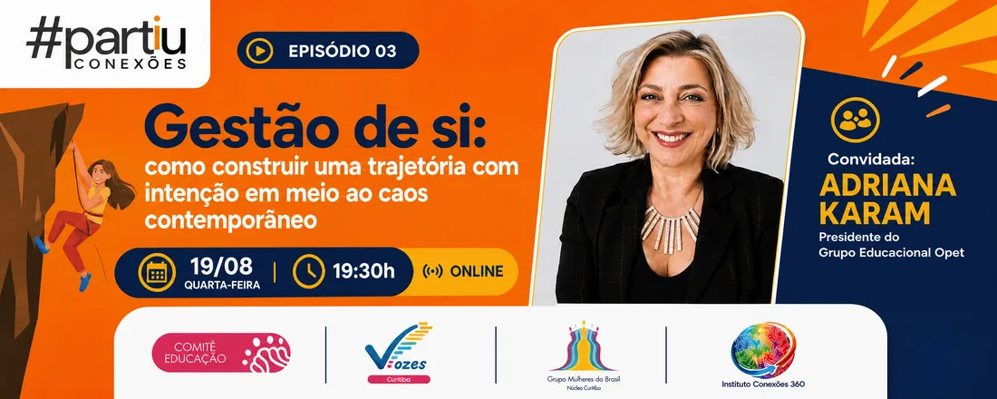 #Partiu Conexões - Ep 03 - Gestão de Si: Como Construir uma trejetória com intenção em meio ao caos contemporâneo
