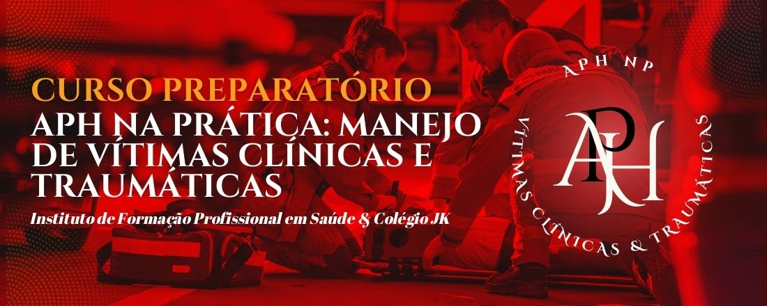 APH na Prática: Manejo de Vítimas Clínicas e Traumáticas