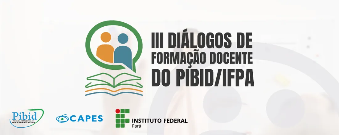 3º Diálogo de Formação Docente do PIBID/IFPA