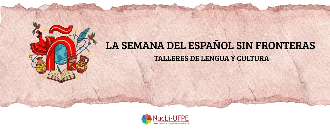 LA SEMANA DEL ESPAÑOL SIN FRONTERAS: TALLERES DE LENGUA Y CULTURA