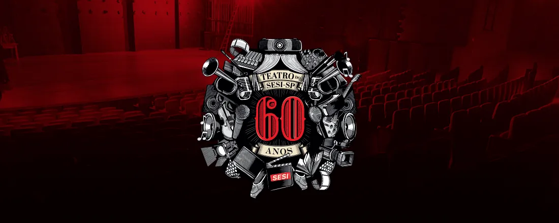 Evento de Comemoração dos 60 anos do Teatro Sesi-SP