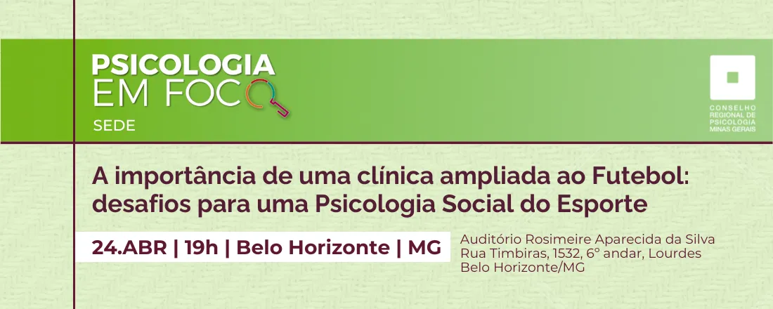 Psicologia em Foco -  A importância de uma clínica ampliada ao Futebol: desafios para uma Psicologia Social do Esporte