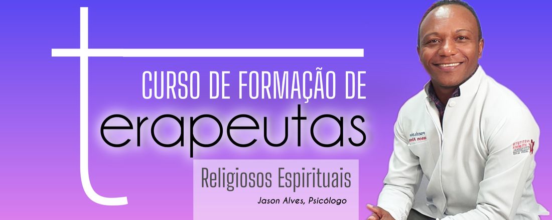 CURSO DE FORMAÇÃO DE TERAPÊUTAS RELIGIOSOS ESPIRITUAIS