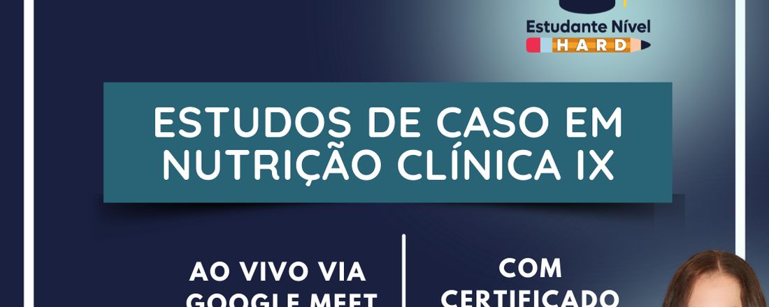 ESTUDOS DE CASO EM NUTRIÇÃO CLÍNICA IX