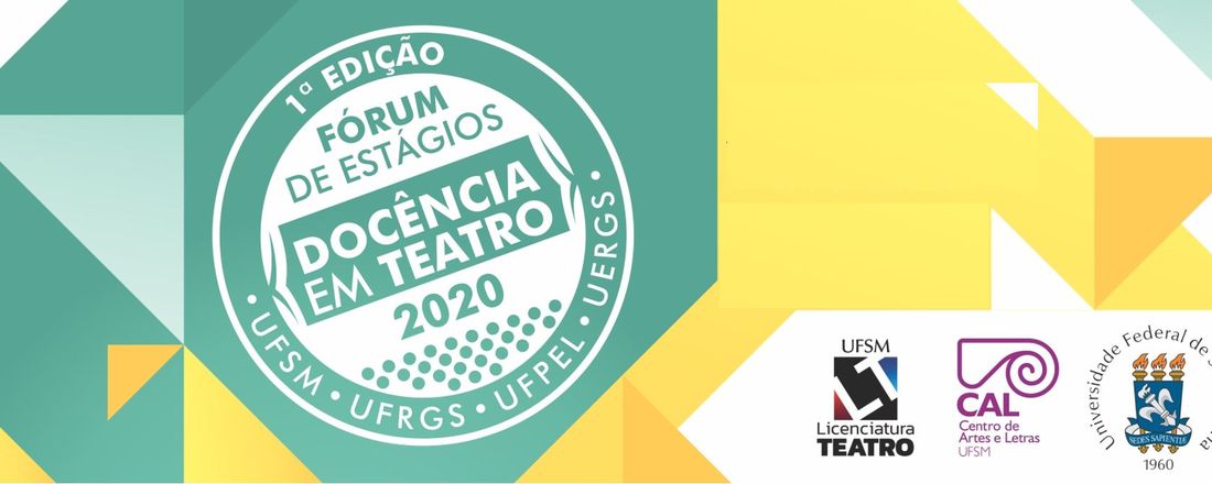 Fórum de Estágios de Docência em Teatro 2020 (UFSM-UFRGS-UFPEL-UERGS)