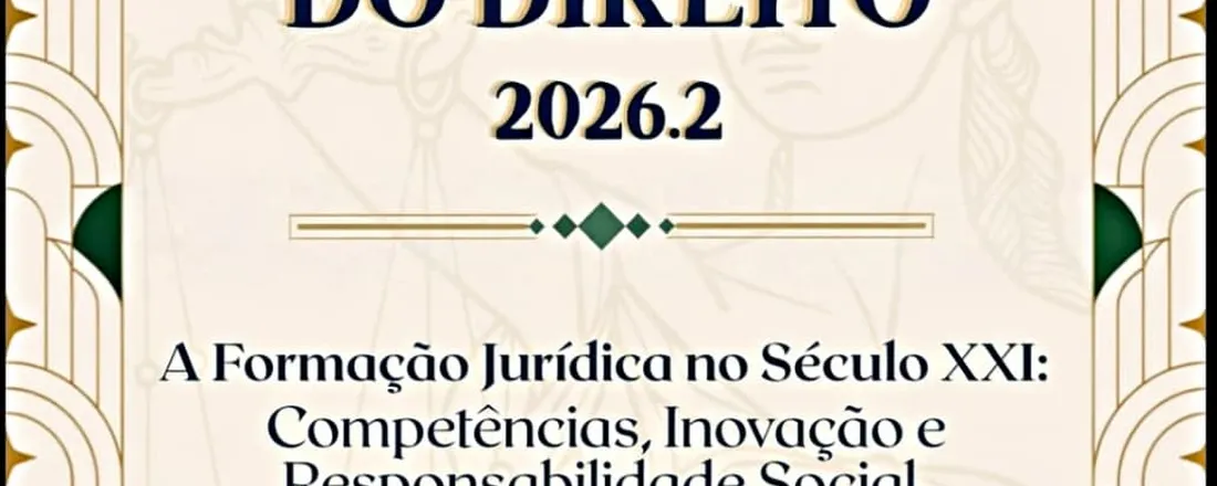 XIX Semana do Direito: A Formação Jurídica no Século XXI: Competências, Inovação e Responsabilidade Social