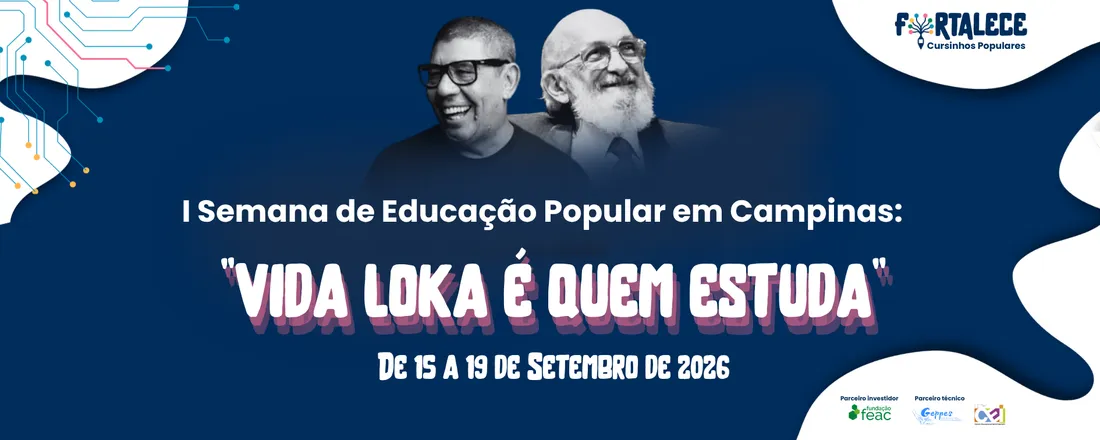 1ª Semana da Educação Popular de Campinas: Vida Loka é quem Estuda