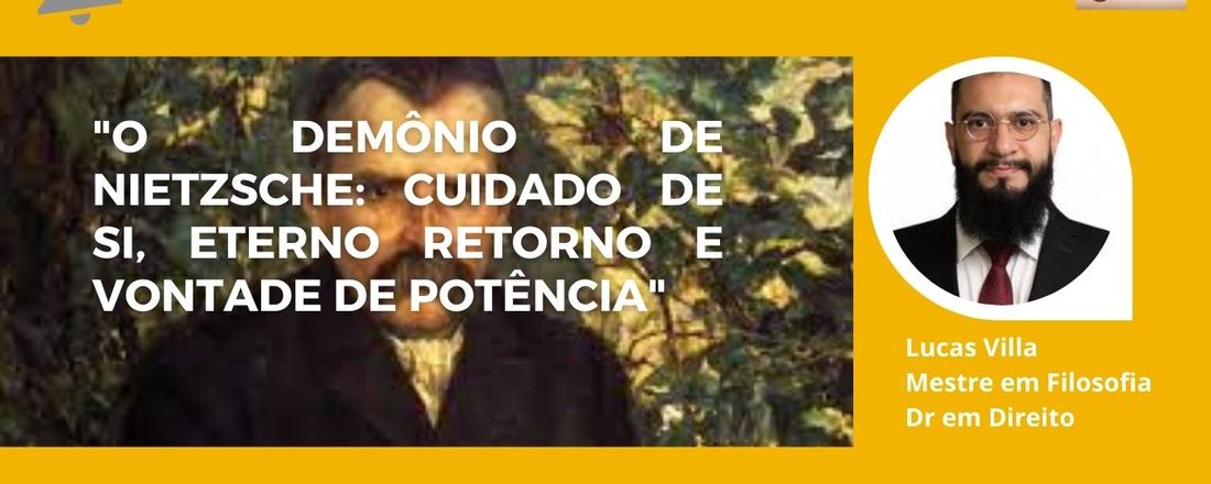 Ciclo de estudos  Nietzsche - O Demônio de Nietzsche: cuidado de si, eterno retorno e vontade de potência