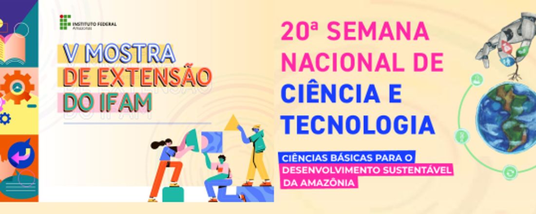 20ª Semana Nacional de Ciência e Tecnologia - IFAM Campus Avançado Manacapuru