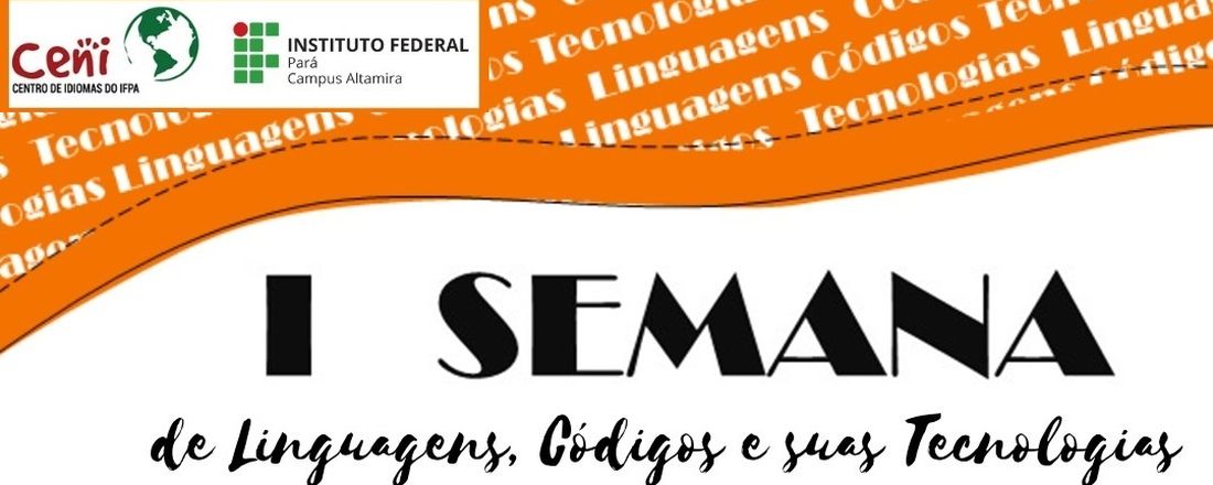 I SEMANA DE LINGUAGENS, CÓDIGOS E SUAS TECNOLOGIAS
